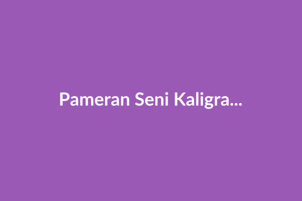 Pameran Seni Kaligrafi Siswa