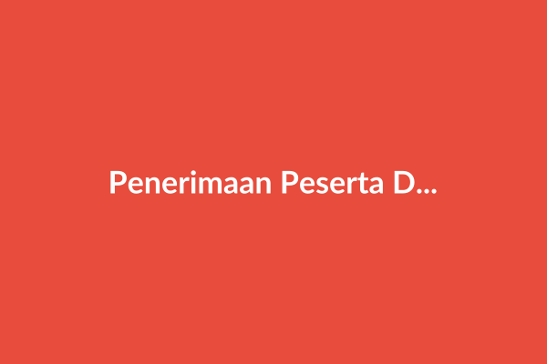Penerimaan Peserta Didik Baru (PPDB) 2025
